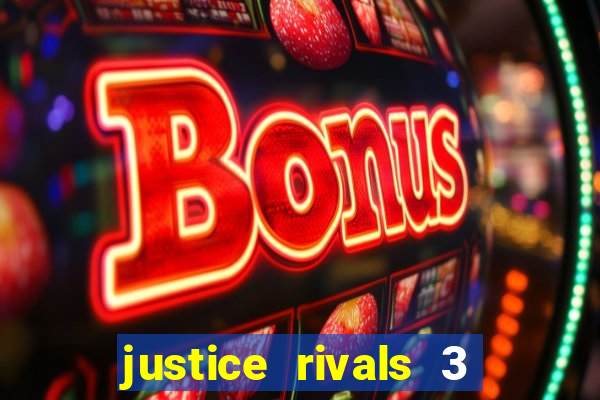 justice rivals 3 dinheiro infinito